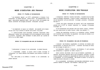 - 51 - FASCICULE 74
CHAPITRE V
MODE D´EXÉCUTION DES TRAVAUX
Article V.1. Fouilles et terrassements
* Les indications figurant au CCTP, conformément à l´annexe 6 non
contractuelle au présent fascicule, doivent fournir les renseignements à cet
égard ; elles peuvent également définir, ainsi que le CCAP, les modalités des
travaux concernant les ouvrages provisoires d´évacuation des eaux.
** Les règlements en vigueur sur l´utilisation des explosifs sont à respec-
ter pour tout ce qui concerne la sécurité des ouvriers et du public.
*** Toutes les parties dures rencontrées (anciennes maçonneries béton,
affleurement rocheux, etc.) sont arasées à 50 cm en contrebas du fond de fouille
ou de forme, l´excavation étant remblayée en sable pilonné par couches de
0,20 cm ou en béton maigre.
Article V.2. Acceptation des sols de fondations
* Conformément à l´annexe 6, non contractuelle, du présent fascicule.
** L´impossibilité d´obtenir un accord entre le maître d´ouvrage et
l´entrepreneur sur l´étude définitive des fondations peut entraîner la rupture du
contrat.
Pour cette phase, on se réfèrera à l´annexe 6, non contractuelle, au
présent fascicule.
COMMENTAIRES
CHAPITRE V
MODE D´EXÉCUTION DES TRAVAUX
Article V.1. Fouilles et terrassements
L´entrepreneur détermine l´emprise des fouilles. Il procède à tous les étaie-
ments et blindages nécessaires. Il assure si besoin l´assèchement des fouilles,
soit par épuisement, soit par construction d´ouvrages provisoires d´évacuation
des eaux (*).
L´emploi des engins mécaniques est autorisé, sauf à des emplacements
précisés par le CCTP en fonction notamment du voisinage d´immeubles,
d´ouvrages, etc.
Si les terrassements sont exécutés dans des terrains rocheux, l´entrepre-
neur peut, après accord du maître d´œuvre, utiliser des explosifs (**).
Lorsque des maçonneries, une barre ou un pointement rocheux localisés
sont rencontrés dans les fouilles, les dispositions sont prises de manière à uni-
formiser la répartition des charges (***).
Article V.2. Acceptation des sols de fondations
L´exécution des fondations superficielles et profondes est réalisée selon
les prescriptions du fascicule 68 du CCTG : « Exécution des travaux de fonda-
tion des ouvrages de génie civil ».
Les dispositions relatives à l´exécution des fondations (*) sont soumises
par l´entrepreneur à l´agrément du maître d´œuvre (**).
Après ouverture des fouilles dans le cas de fondations superficielles, ou
exécution des premiers éléments dans le cas de fondations profondes, le maître
d´œuvre constate, en présence du responsable de l´étude de sol dûment prévenu,
la compatibilité ou la non-compatibilité des natures et niveaux du sol avec la
réalité des terrains découverts ou extraits.
S´il y a compatibilité, les fondations sont exécutées conformément aux dis-
positions relatives à l´exécution des fondations visées plus haut.
TEXTE
Ressaisie DTRF
 