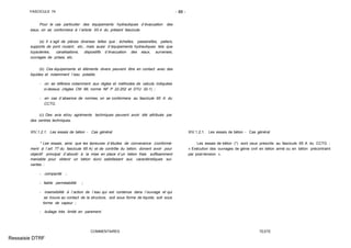 FASCICULE 74 - 88 -
Pour le cas particulier des équipements hydrauliques d´évacuation des
eaux, on se conformera à l´article XII.4 du présent fascicule.
(a) Il s´agit de pièces diverses telles que : échelles, passerelles, paliers,
supports de pont roulant, etc., mais aussi d´équipements hydrauliques tels que
tuyauteries, canalisations, dispositifs d´évacuation des eaux, surverses,
ouvrages de prises, etc.
(b) Ces équipements et éléments divers peuvent être en contact avec des
liquides et notamment l´eau potable.
- on se réfèrera notamment aux règles et méthodes de calculs indiquées
ci-dessus (règles CM 66, norme NF P 22-202 et DTU 32-1) ;
- en cas d´absence de normes, on se conformera au fascicule 65 A du
CCTG.
(c) Des avis et/ou agréments techniques peuvent avoir été attribués par
des centres techniques.
XIV.1.2.1. Les essais de béton - Cas général
* Les essais, ainsi que les épreuves d´études de convenance (conformé-
ment à l´art. 77 du fascicule 65 A) et de contrôle du béton, doivent avoir pour
objectif principal d´aboutir à la mise en place d´un béton frais suffisamment
maniable pour obtenir un béton durci satisfaisant aux caractéristiques sui-
vantes :
- compacité ;
- faible perméabilité ;
- insensibilité à l´action de l´eau qui est contenue dans l´ouvrage et qui
se trouve au contact de la structure, soit sous forme de liquide, soit sous
forme de vapeur ;
- bullage très limité en parement.
COMMENTAIRES
XIV.1.2.1. Les essais de béton - Cas général
Les essais de béton (*) sont ceux prescrits au fascicule 65 A du CCTG :
« Exécution des ouvrages de génie civil en béton armé ou en béton précontraint
par post-tension ».
TEXTE
Ressaisie DTRF
 