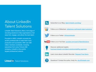 About LinkedIn
Talent Solutions
LinkedIn Talent Solutions offers a full range of
recruiting solutions to help organisation...