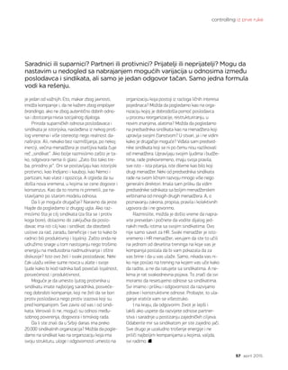 controlling iz prve ruke
57 april 2015.
Saradnici ili suparnici? Partneri ili protivnici? Prijatelji ili neprijatelji? Mogu da
nastavim u nedogled sa nabrajanjem mogućih varijacija u odnosima između
poslodavca i sindikata, ali samo je jedan odgovor tačan. Samo jedna formula
vodi ka rešenju.
je jedan od važnijih. Eto, makar zbog javnosti,
imidža kompanije i, da ne kažem zbog employer
brandinga, ako ne zbog autentično dobrih odno-
sa i dostizanja nivoa socijalnog dijaloga.
Priroda suparničkih odnosa poslodavaca i
sindikata je istorijska, nasleđena iz nekog proš-
log vremena i više stereotip nego realnost da-
našnjice. Ali, nekako bez razmišljanja, po nekoj
inerciji, većina menadžera je osetljiva kada čuje
reč „sindikat“. Ako bolje razmislimo zašto je ta-
ko, odgovora nema ili glasi: „Zato što tako tre-
ba, prirodno je“. Oni se postavljaju kao istorijski
protivnici, kao Indijanci i kauboji, kao Nemci i
partizani, kao vlast i opozicija. A izgleda da su
došla nova vremena, u kojima se cene dogovor i
konsenzus. Kao da to nismo ni primetili, pa na-
stavljamo po starom modelu odnosa.
Da li je moguće drugačije? Naravno da jeste.
Hajde da pogledamo iz drugog ugla. Ako raz-
mislimo šta je cilj sindikata (za šta se i protiv
koga bore), dolazimo do zaključka da poslo-
davac ima isti cilj kao i sindikat: da obezbedi
uslove za rad, zaradu, beneficije i sve to kako bi
radnici bili produktivniji i lojalniji. Zašto onda ne
udružimo snage u tom nastojanju nego trošimo
energiju na međusobna nadmudrivanja i oštre
diskusije? Isto ovo želi i svaki poslodavac. Neki
čak ulažu velike sume novca u alate i svoje
ljude kako bi kod radnika baš povećali lojalnost,
posvećenost i produktivnost.
Moguće je da umesto ljutog protivnika u
sindikatu imate najboljeg saradnika, posveće-
nog dobrobiti kompanije, koji ne želi da se bori
protiv poslodavca nego protiv izazova koji su
pred kompanijom. Sve zavisi od vas i od sindi-
kata. Verovali ili ne, mogući su odnosi među-
sobnog poverenja, dogovora i timskog rada.
Da li ste znali da u Srbiji danas ima preko
20.000 sindikalnih organizacija? Možda da pogle-
damo na sindikat kao na organizaciju koja ima
svoju strukturu, uloge i odgovornosti umesto na
organizaciju koja postoji iz razloga ličnih interesa
pojedinaca? Možda da pogledamo kao na orga-
nizaciju kojoj je dobrodošla pomoć poslodavca
u procesu reorganizacije, restrukturiranju, u
novim znanjima, alatima? Možda da pogledamo
na predsednika sindikata kao na menadžera koji
upravlja svojim članstvom? U stvari, ja i ne vidim
kako je drugačije moguće? Viđala sam predsed-
nike sindikata koji se ni po čemu nisu razlikovali
od menadžera. Upravljaju svojim ljudima i budže-
tima, rade prekovremeno, imaju svoja pravila,
sve isto - ista pitanja, iste dileme kao bilo koji
drugi menadžer. Neki od predsednika sindikata
rade na svom ličnom razvoju mnogo više nego
generalni direktori. Imala sam priliku da vidim
predsednike sidnikata sa boljim menadžerskim
veštinama od mnogih drugih menadžera. A, o
poznavanju zakona, propisa, pravila i kolektivnih
ugovora da i ne govorimo.
Razmislite, možda je došlo vreme da napra-
vite presedan i počnete da vodite dijalog jed-
nakih među istima sa svojim sindikatima. Ovo
nije samo savet za HR. Svaki menadžer je isto-
vremeno i HR menadžer; verujem da ste to učili
na jednom od desetina treninga na koje vas je
kompanija poslala da bi vam pokazala da za
vas brine i da u vas ulaže. Samo, nikada vas ni-
ko nije poslao na trening na kojem vas uče kako
da radite, a ne da ratujete sa sindikatima. A ne-
kima je rat svakodnevna pojava. To znači da svi
moramo da resetujemo odnose sa sindikatima.
Svi imamo i priliku i odgovornost da razvijamo
zdrave i konstruktivne odnose. Probajte, to ula-
ganje vratiće vam se višestruko.
I na kraju, da odgovorim: život je lepši i
lakši ako uspete da razvijete odnose partner-
stva i saradnje u postizanju zajedničkih ciljeva.
Odaberite mir sa sindikatom jer ste zajedno jači.
Sve drugo je uzaludno trošenje energije i ne
priliči najboljim kompanijama u kojima, valjda,
svi radimo.
 