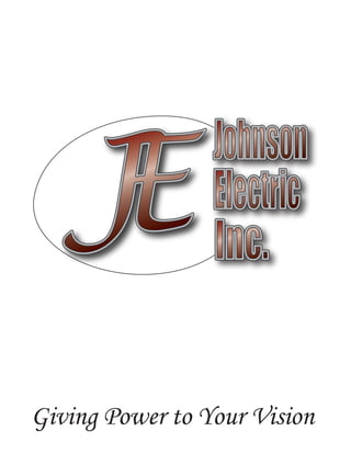 JohnsonJohnsonJohnsonJohnsonJohnson
ElectricElectricElectricElectricElectric
Inc.Inc.Inc.Inc.Inc.
Giving Power to Your Vision
 