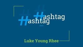 ##
Luke Young Rhee
 