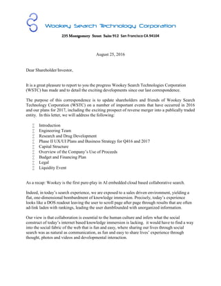 Wookey Search Technology Corporation
235 Montgomery Street Suite 912 San Francisco CA 94104
August 25, 2016
Dear Sharehold...
