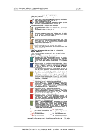 CAP. 3 – QUADRO AMBIENTALE E SOCIO-ECONOMICO pag. 26
PIANO DI GESTIONE DEL SIC ITB041106 “MONTE DEI SETTE FRATELLI E SARRABUS”
Figura 11 – Carta geologica della Regione Sardegna (1:200.000)
 