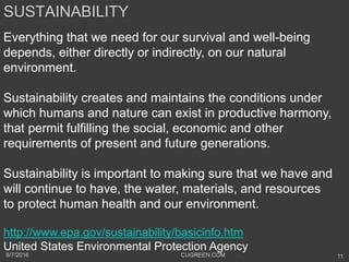 Everything that we need for our survival and well-being
depends, either directly or indirectly, on our natural
environment...