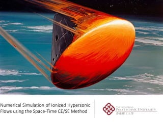Numerical Simulation of Ionized Hypersonic
Flows using the Space-Time CE/SE Method
 