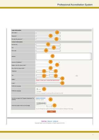 Professional Accreditation System




                              19

               20

                              21


          22

                     23
     24


                    25


               26

                              27

               28

29                        30


31                        32
                                       33


                                       34



35




               36



                         37




                                                                   9
 