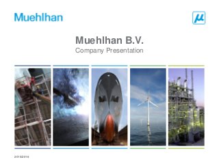 Muehlhan B.V.
Company Presentation
2015/2016
 