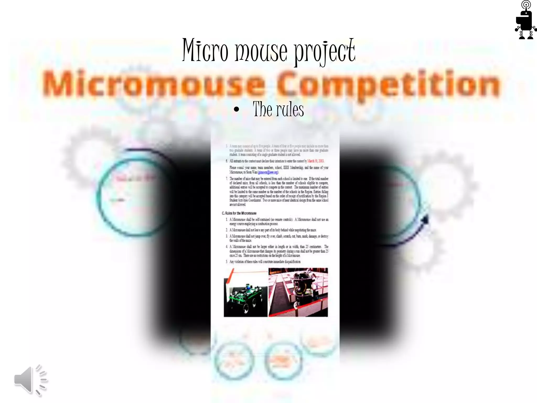 Micro mouse project
• The rules
 