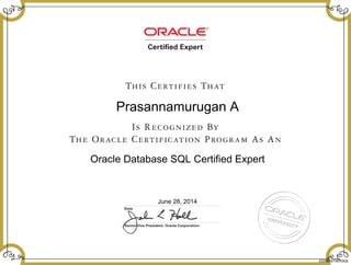 Prasannamurugan A
Oracle Database SQL Certified Expert
June 28, 2014
233988275EXSQL
 