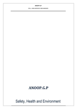 ANOOP G.P
CELL:+968-26292422/+968-94862829
ANOOP.G.P
Safety, Health and Environment
 