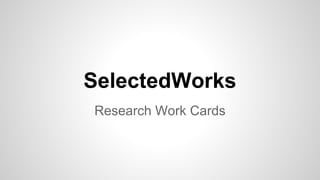 SelectedWorks
Research Work Cards
 