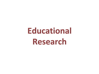 Educational
Research
 