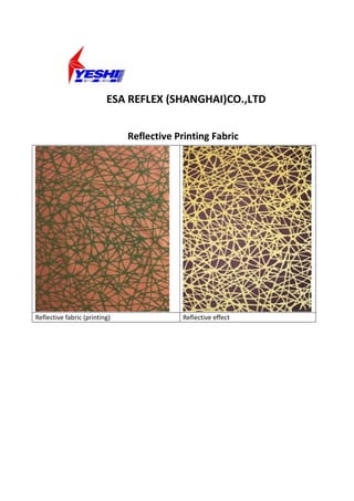 ESA REFLEX (SHANGHAI)CO.,LTD
Reflective Printing Fabric
Reflective fabric (printing) Reflective effect
 