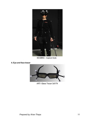 BEAMING - Capture Suite
4. Eye and face tracer
ART- Glass Tracer 3dVT4
Prepared by: Kiran Thapa 11
 