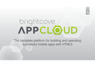 The complete platform for building and operating
      successful mobile apps with HTML5
 