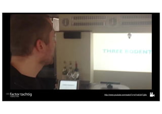factor tachtig
maakt je merk
                 http://www.youtube.com/watch?v=eYveEdhTgBs
 