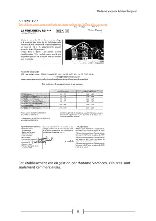 Madame Vacance Adrien Bonjour !
39
Annexe 10 /
Bon à tirer pour une centrale de réservation de l’office du tourisme
Cet établissement est en gestion par Madame Vacances. D’autres sont
seulement commercialisés.
 