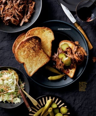 beefbrisketsandwich
No, brisket
doesn't have
to take all
day. This one
is ready in just
over an hour.
(Detecting a
theme here?)
 