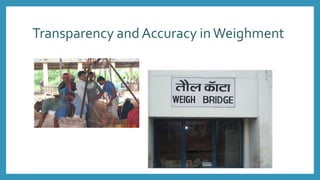 Transparency and Accuracy inWeighment
 