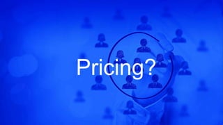 Pricing?
 