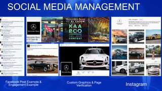 SOCIAL MEDIA MANAGEMENT
Instagram
Facebook Post Example &
Engagement Example
Custom Graphics & Page
Verification
 