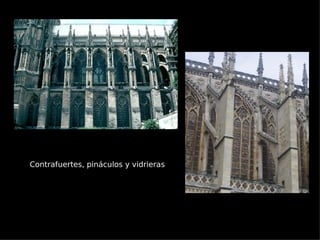 Contrafuertes, pináculos y vidrieras
 