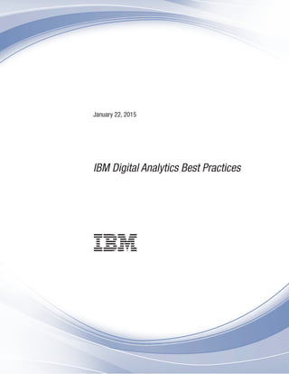January 22, 2015
IBM Digital Analytics Best Practices
 