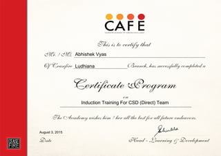 Abhishek Vyas
Ludhiana
Induction Training For CSD (Direct) Team
August 3, 2015
Powered by TCPDF (www.tcpdf.org)
 