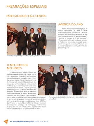 Efraim Kapulski (ABEMD), Ricardo Gomes da Costa e Waldomiro Rodrigues (Stone
Age Tech)
Efraim Kapulski (ABEMD), Ricardo Go...