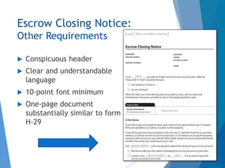 Escrow Closing Notice:
Other Requirements
 Conspicuous header
 Clear and understandable
language
 10-point font minimum
 One-page document
substantially similar to form
H-29
 
