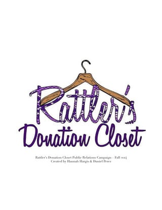 Rattler’s Donation Closet Public Relations Campaign – Fall 2014
Created by Hannah Hargis & Daniel Perez
 