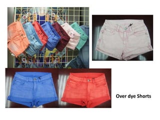 Over dye Shorts
 