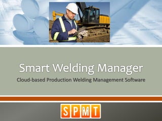 Cloud-based Production Welding Management Software
 