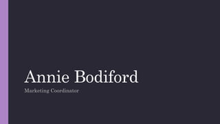 Annie Bodiford
Marketing Coordinator
 