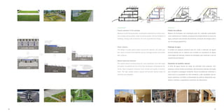 26 27
Environment
Passive standard of the buildings
Maximumsouth-facingfacades,sustainablematerialsfromtimberstruc-
ture,energysavingsystem,waterrecyclingsystem,thermalinsulationof
cladding, energy solar production and use of geothermal energy
Water retention
The design of public places takes account the retention rain water sys-
tem, which consists of the retention ponds, drainage system and perme-
able surfaces.
Natural balancing elements
The natural stream running along the main pedestrian zone with parks
and green courtyards are one of the main landscape compositional ele-
ments. New ecosystem improves local climate and quality of environ-
ment. The high quality outdoor spaces will provide diverse areas for
activities and relaxation.
Ambiente
Padrão dos edifícios
Máximo de fachadas com orientação para Sul, materiais sustentáveis
como estruturas em madeira, poupança de energia através do reuso de
água, proteção solar através de persianas, produção de energia solar e
uso de energia geotérmica
Retenção de água
O projeto de espaços públicos leva em conta a retenção de águas
pluviais através de um sistema que consiste em armazenar as águas
numa lagoa de retenção, sistema de drenagem que maximize o uso de
superficies permeáveis.
Elementos de equilíbrio naturais
A linha de água natural ao longo da principal zona pedonal, com
parques e zonas verdes envolventes, são elementos naturais principais
que compõem a paisagem ambiente. Novos ecosistemas melhoram o
clima local e a qualidade do meio ambiente, a alta qualidade dos es-
paços exteriores convidam á diversidade de práticas desportivas sau-
dáveis e também a agradáveis momentos de relaxamento.
•
•
	
•
•
•
	
•
 