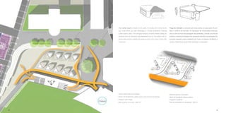 38 39
Praça do mercado é composta por duas partes, os quiosques de ven-
das e o edifício do mercado. Os quiosques de venda estão posiciona-
dos no meio do fluxo de passagem dos pedestres, criando uma fricção
positiva,aestruturatriangulardosquiosquespermiteavisualizaçãodos
produtos expostos pelos pedestres por todos os ângulos facilitando a
venda e intercomunicação entre vendedor e comprador.
The market square consists of two parts, the kiosks and market build-
ing. Trade place can take advantage of 170,000 pedestrian crossing
current public place. The triangular shapes of kiosks enable selling the
products from all directions that pedestrians go by. The sellers can ex-
pense fresh product outside the kiosks and be in the close contact with
customers.
Public market place and kiosks
Branch of architecture: public space and commercial design
Program uses: trade
Built-up area: 9 x kiosk 1 260 m2
Mercado público e quiosques
Ramo de Arquitetura: espaço público
Programa: Comércio
Área de construção: 9 x quiosques 1 260 m2
 