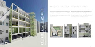 52 53
Ninguém jamais pensaria que este prédio de aparência fresca com
apartamentos confortáveis, amplos terraços e jardim na cobertura, fora
originalmente construído para habitação social. A regeneração do ed-
ifício não é apenas sobre o novo rosto verde, é sobre o novo conceito
de habitação, estilo de vida e respeito pelo meio ambiente.
Nobody would ever think that this fresh appearance building with com-
fortable apartments, large terraces and community top roof garden was
originally built for social housing. The building regeneration is not only
about a green face, it is about a new concept of housing, lifestyle and
respect for environment.
VISION / The regeneration, which touches the soul of building 14 Regeneração profunda, que toca a alma do “Edifício 14”
 