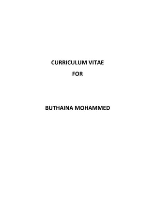 CURRICULUM VITAE
FOR
BUTHAINA MOHAMMED
 