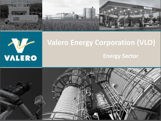Valero Energy Corporation (VLO)
Energy Sector
 