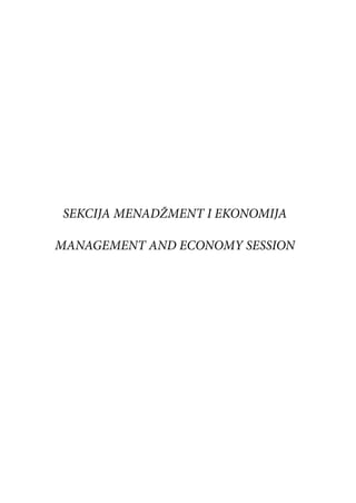 SEKCIJA MENADŽMENT I EKONOMIJA
MANAGEMENT AND ECONOMY SESSION
 