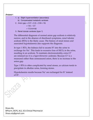 Shaza Aly
BPharm, BCPS, ALS, ICU Clinical Pharmacist
Shaza.aly@gmail.com
Answer:
 