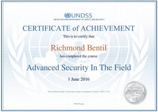 CERTIFICATE of ACHIEVEMENT
This is to certify that
Richmond Bentil
has completed the course
Advanced Security In The Field
1 June 2016
YMvTPyctog
This certificate expires 3 years after its date of completion. (Version 1.2012-11-26)
Powered by TCPDF (www.tcpdf.org)
 