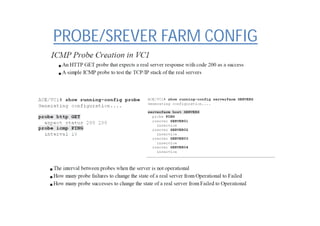 PROBE/SREVER FARM CONFIG
 