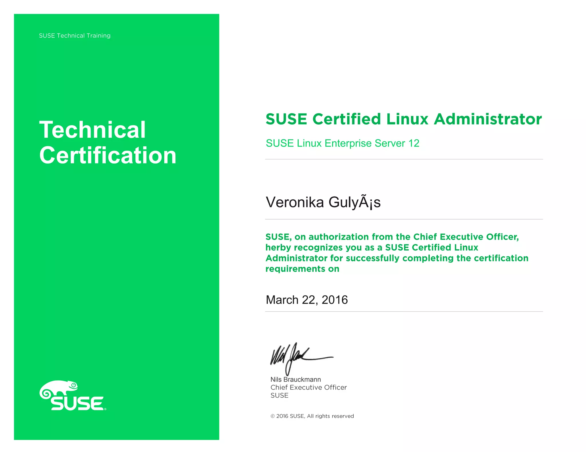 Nils Brauckmann
Technical
Certification
SUSE Linux Enterprise Server 12
Veronika Gulyás
March 22, 2016
