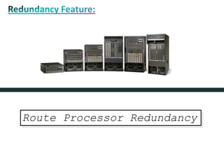 Route Processor Redundancy
 