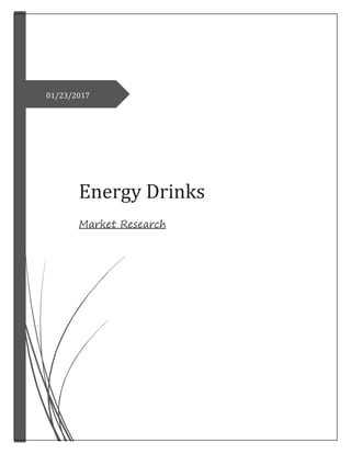 11/07/2016
Energy Drinks
Market Research
01/23/2017
 