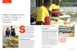 62 PEOLWANE MARCH 2015 PEOLWANE MARCH 2015 63
FEATURE
Resilient Supply Chains
in Africa: The Key to
Success in 2015
By Sumesh Rahavendra
S
uccessful companies in 2015 will
be those that can adapt to the fast
changing global environment. They
must be able to cope with such factors
as unstable currency markets, the
rapidly growing global population and
the rising number of internet users, and
make them work in their favour.
As the global economy continues
to change, retail, manufacturing and
other sectors are increasingly facing
difficult, and sometimes unique, challenges that impact their
supply chains.
Business decision-makers should be asking themselves how
they can respond quickly to shifting customer demand, how they
can contain or reduce escalating costs, and how they can enter
emerging markets without substantially increasing their risk.
Below are a few key strategies to build and maintain a well
designed supply chain.
ANNUAL PLANNING AND REVIEW
This lays the foundation for an efficient supply chain, as it assists
business owners to see the bigger picture and enables them to be
flexible in the face of changing business needs. All potential risks
must be identified and assessed, no matter how improbable.
Business owners must review the past year, to ascertain what
has impacted on their supply chain, and what can be improved
upon – to avoid unnecessary interruptions in the future. For
example, fluctuating fuel prices directly impact delivery costs. It
is therefore important to streamline delivery processes, in order to
stabilise costs and, in turn, keep client tariffs steady.
Another area to look at is seasonal spikes in business, which
may require additional resources. For example, retailers often
BUSINESS
experience a surge in sales over the festive season; effective
solutions need to be put in place to avoid customer delay, and
ultimately, complaints.
REVERSE LOGISTICS
This is often overlooked; however, effectively managing the flow of
returned goods and packaging is key to reducing unexpected costs.
INTERNATIONAL SUPPLY CHAIN MANAGEMENT
Trading across borders can present a number of challenges that
are unique to individual countries. In Africa, these include:
congestion in major cities, such as Lagos and Nairobi; customs
inconsistencies with regards to product classifications and duty
and tax exemptions (which can lead to complex customs clearance
processes); and a lack of air connectivity (with just over 12 per
cent of cities served by only one flight per week). It is important
to understand these challenges and make the necessary plans to
circumvent potential delays.
In order to maximise the bottom line, decision-makers should
aim to take a more holistic approach to managing supply chain
risk and achieve greater visibility, flexibility, and control.
Businesses in Africa are under increasing pressure in the current
economic climate to remain competitive, both locally and globally.
They sometimes lack the ability to build resilient supply chains.
Strategically outsourcing logistics can make a significant
contribution to a company’s profitability. Make sure that you have
the right partners who understand the global economy, and more
importantly, the intricacies of doing business with each individual
African country. It’s not a one size fits all approach! P
Sumesh Rahavendra is Head of Marketing,
DHL Express Sub-Saharan Africa
above: Trading across borders can
present a number of challenges.
Top: Decision-makers should
take a more holistic approach to
managing supply chain risk.
facing page: Annual planning and
review are the foundations for an
efficient supply chain.
 