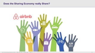 - 1 -Hult International Business School – MBA Class 2016 – Golden Gate – Team 8 Mod. A – Global & Business Society
Does the Sharing Economy really Share?
 