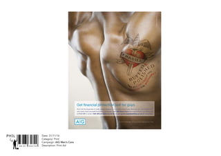 Date: 31/11/16
Catagory: Print
Campaign: AIG Men’s Care
Description: Print AdSNR ART DIRECTOR
PHIL
 